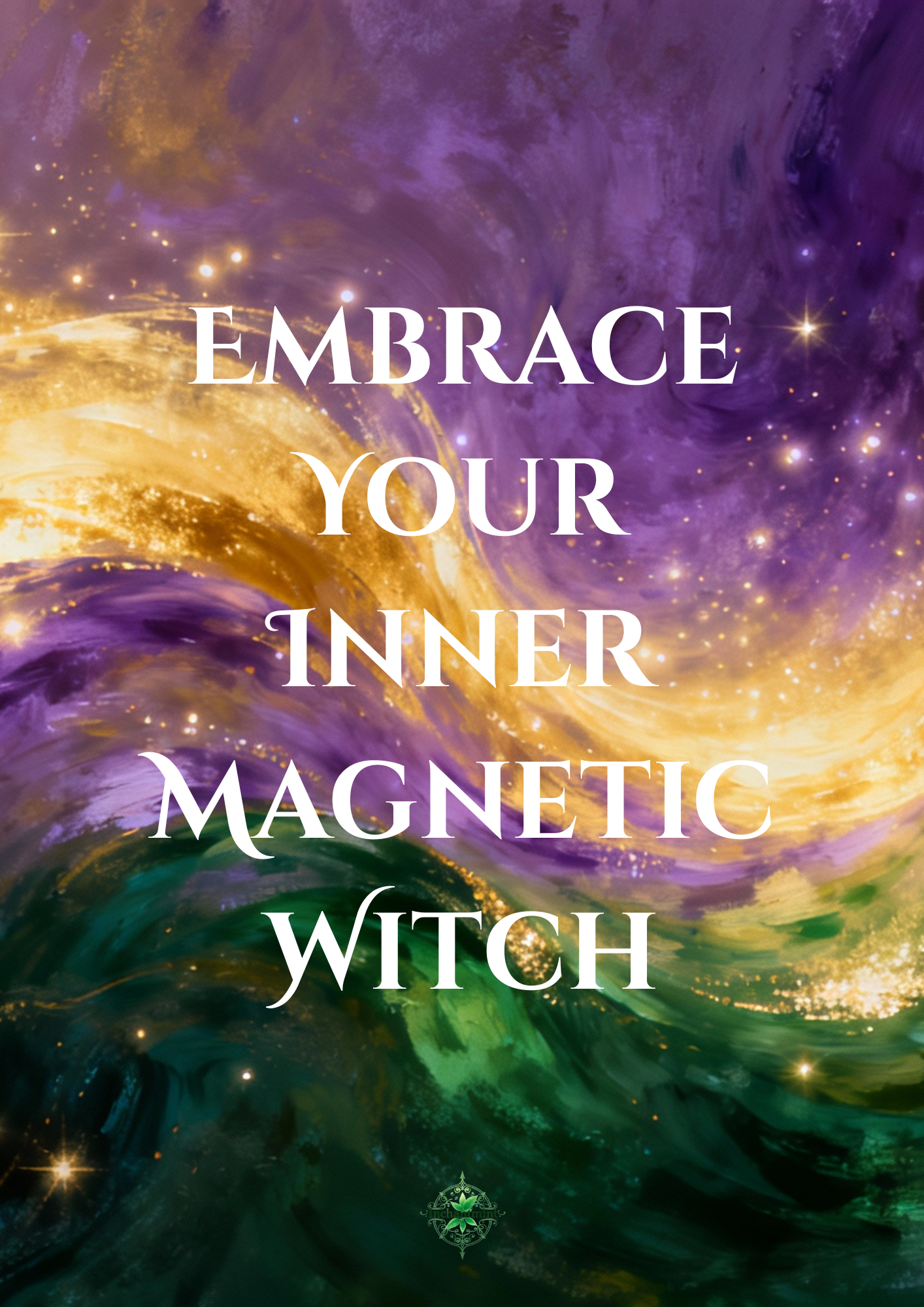 Embracing Your Inner Magnetic Witch: Guide + Course